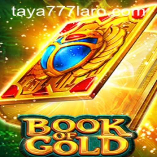 Discover the Enigmatic World of Book of Gold with Taya777