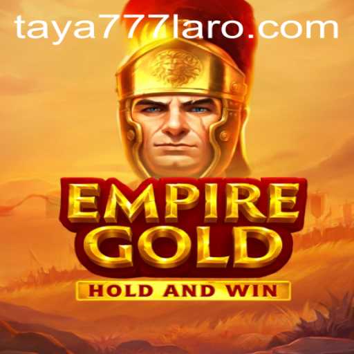 EmpireGold: Discover the Thrilling World of Taya777